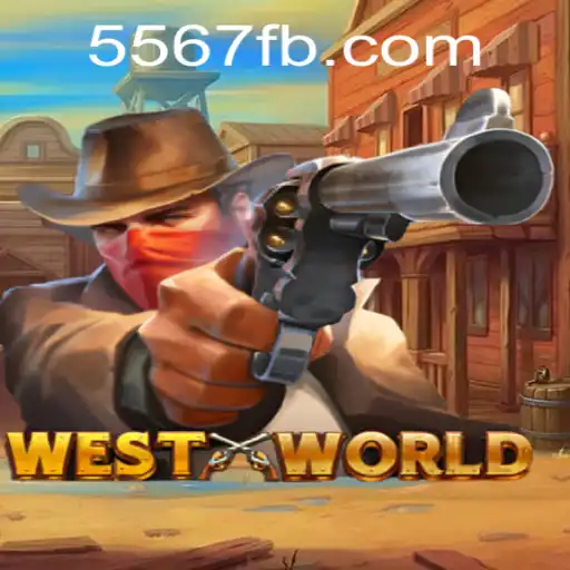 Explore the Adventure of WestWorld Through 5567.COM