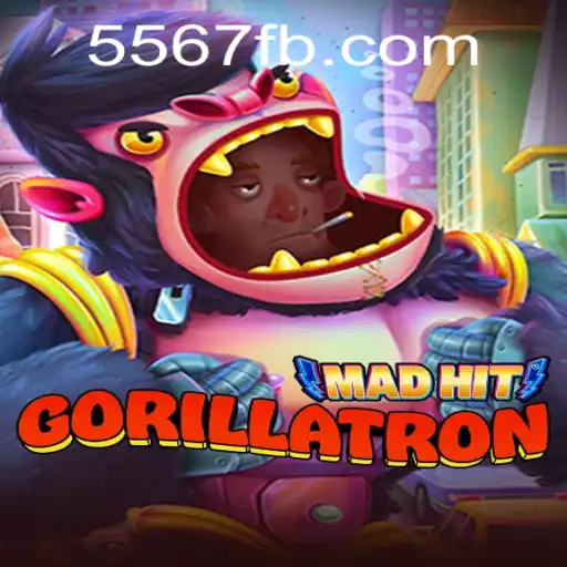 MadHitGorillatron: The Ultimate Gaming Experience with 5567.COM